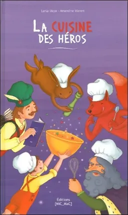 La cuisine des héros | Lenia Major, Amandine Wanert