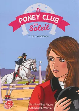 Le poney club du soleil. Vol. 2. Premier championnat | Christine Féret-Fleury, Geneviève Lecourtier
