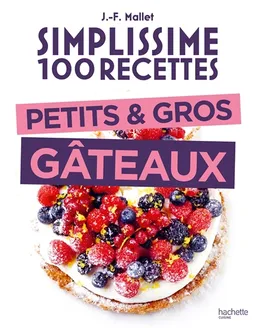Simplissime 100 recettes : petits & gros gâteaux | Jean-François Mallet