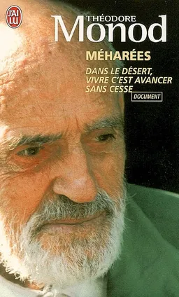 Méharées : dans le désert, vivre c'est avancer sans cesse | Théodore Monod