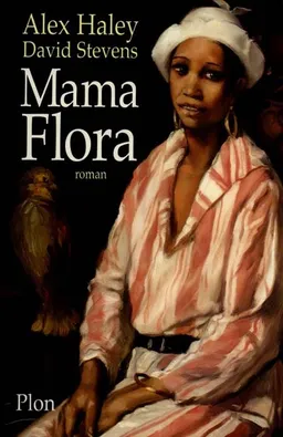 Mama Flora | Alex Haley, David Stevens