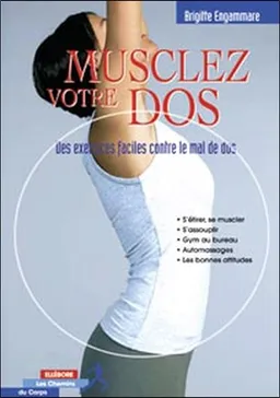 Musclez votre dos : des exercices faciles contre le mal de dos | Brigitte Engammare