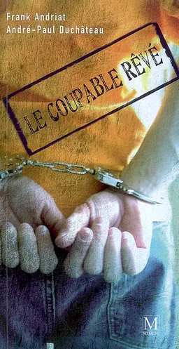 Le coupable rêvé | Frank Andriat, André-Paul Duchâteau