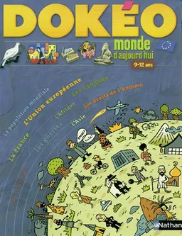 Dokéo monde d'aujourd'hui : 9-12 ans | Jacqueline de Bourgoing, Odile Gandon, Eric Janin, Michèle Longour, Pascal Baltzer, Robert Barborini, Yves Beaujard