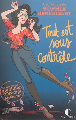Tout est sous contrôle : le tumultueux quotidien d'Olympe McQueen | Sophie Henrionnet