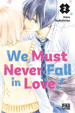 We must never fall in love!. Vol. 2 | Haru Tsukishima