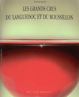 Les grands crus du Languedoc et du Roussillon | Michel Smith, Olivier Poussier, Daniel Faure