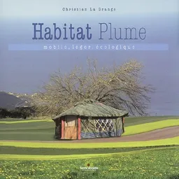 Habitat plume : mobile, léger, écologique | Christian La Grange
