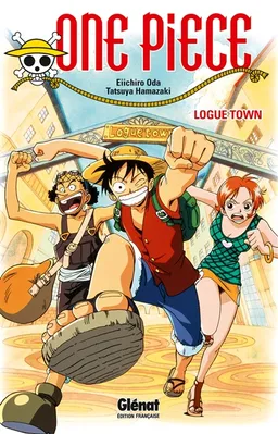 One Piece. Logue town | Eiichiro Oda, Tatsuya Hamazaki