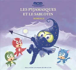 Les Pyjamasques. Vol. 13. Les Pyjamasques et le sablotin | Romuald