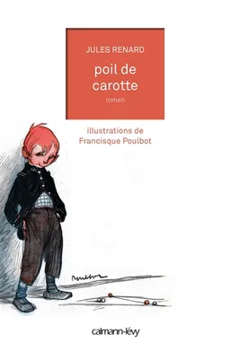 Poil de carotte | Jules Renard, Francisque Poulbot