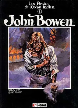 John Bowen : 01 : Les Pirates de l'Océan indien | Patrick Lizé, Michel Faure