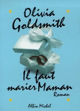 Il faut marier maman | Olivia Goldsmith