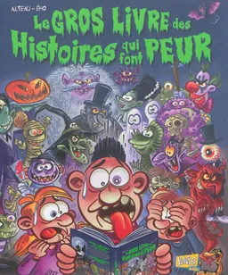 Le gros livre des histoires qui font peur | Jérôme Eho, Alteau