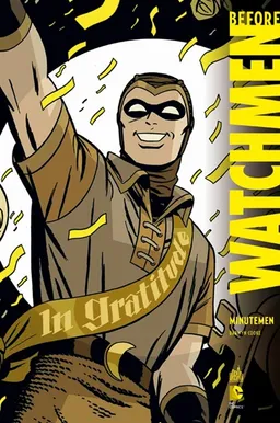 Before Watchmen. Vol. 1. Minutemen | Darwyn Cooke, Phil Noto