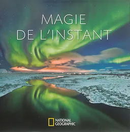 Magie de l'instant | Annie Griffiths