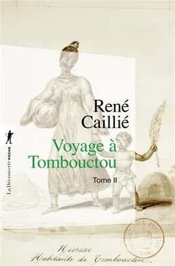 Voyage à Tombouctou. Vol. 2 | René Caillié