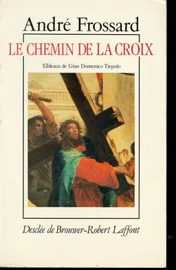Le Chemin de la croix | André Frossard