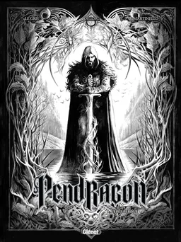 Pendragon. Vol. 1. L'épée perdue | Jérôme Le Gris, Benoît Dellac, Paolo Martinello