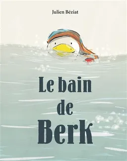 Le bain de Berk | Julien Béziat