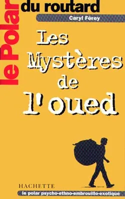Le mystère de l'oued | Caryl Férey