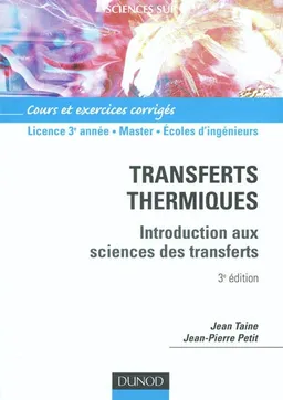 Transferts thermiques : cours et exercices corrigés : licence 3e année, Master, écoles d'ingénieurs | Jean Taine, Jean-Pierre Petit