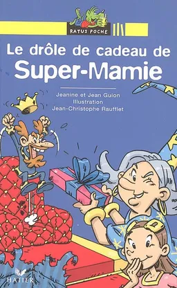 Super-Mamie et la forêt interdite. Le drôle de cadeau de Super-Mamie | Jeanine Guion, Jean Guion, Jean-Christophe Raufflet