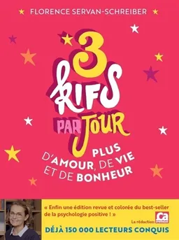 3 kifs par jour : plus d'amour, de vie et de bonheur | Florence Servan-Schreiber