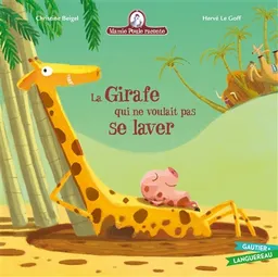 Mamie Poule raconte. Vol. 17. La girafe qui ne voulait pas se laver | Christine Beigel, Hervé Le Goff