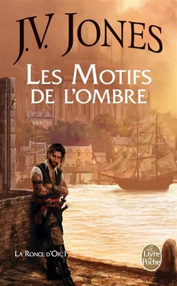 La Ronce d'or. Vol. 1. Les motifs de l'ombre | Julie Victoria Jones