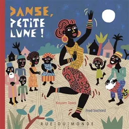Danse, Petite Lune ! | Kouam Tawa, Frédéric Sochard