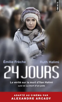 24 jours : la vérité sur la mort d'Ilan Halimi. La mort d'un pote | Emilie Frèche, Ruth Halimi