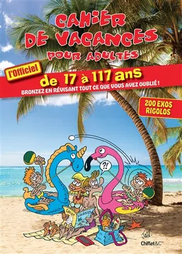 Cahier de vacances pour adultes : l'officiel : de 17 à 117 ans, bronzez en révisant tout ce que vous avez oublié ! | Joan
