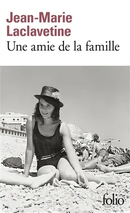 Une amie de la famille | Jean-Marie Laclavetine