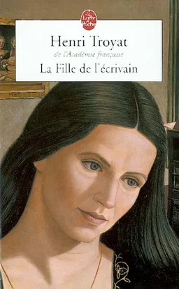 La fille de l'écrivain | Henri Troyat