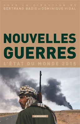 Nouvelles guerres : l'état du monde 2015 | Bertrand Badie, Dominique Vidal