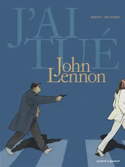 J'ai tué John Lennon | Rodolphe, Gaël Séjourné