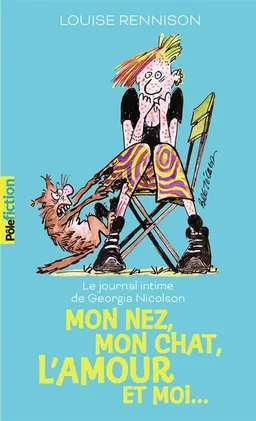 Le journal intime de Georgia Nicolson. Vol. 1. Mon nez, mon chat, l'amour et... moi | Louise Rennison