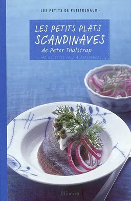 Les petits plats scandinaves de Peter Thulstrup : 40 recettes pour 4 personnes | Peter Thulstrup, Alain Gelberger