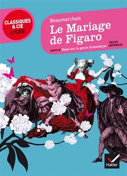 La folle journée ou Le mariage de Figaro. Essai sur le genre dramatique | Pierre-Augustin Caron de Beaumarchais, Laurence Rauline