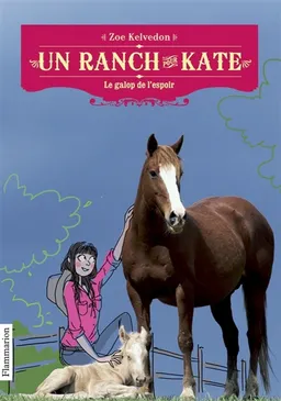 Un ranch pour Kate. Vol. 2. Le galop de l'espoir | Zoe Kelvedon