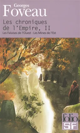 Les chroniques de l'empire. Vol. 2. Les falaises de l'Ouest. Les mines de l'Est | Georges Foveau
