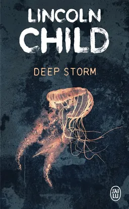 Deep Storm : la plus grande découverte archéologique de l'histoire serait-elle aussi la plus terrifiante ? | Lincoln Child