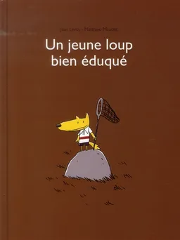 Un jeune loup bien éduqué | Jean Leroy, Matthieu Maudet