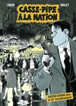 Nestor Burma. Casse-pipe à la Nation : Nestor Burma dans le 12e arrondissement | Jacques Tardi, Léo Malet