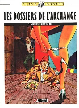 Les Dossiers de l'archange. Vol. 1. Mémoires d'outrefois | Christian Godard, Florenci Clavé