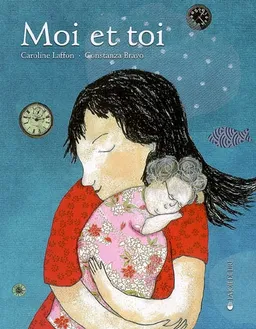 Moi et toi | Caroline Laffon, Constanza Bravo