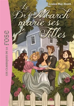 Le docteur March marie ses filles | Louisa May Alcott