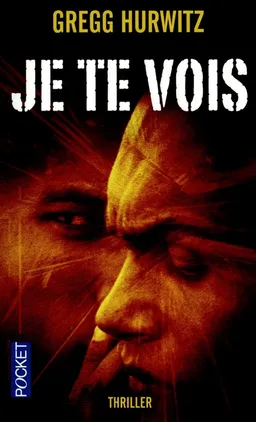 Je te vois | Gregg Hurwitz