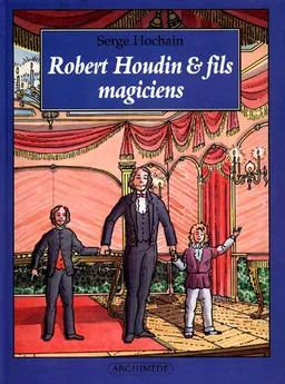 Robert Houdin et fils, magiciens | Serge Hochain